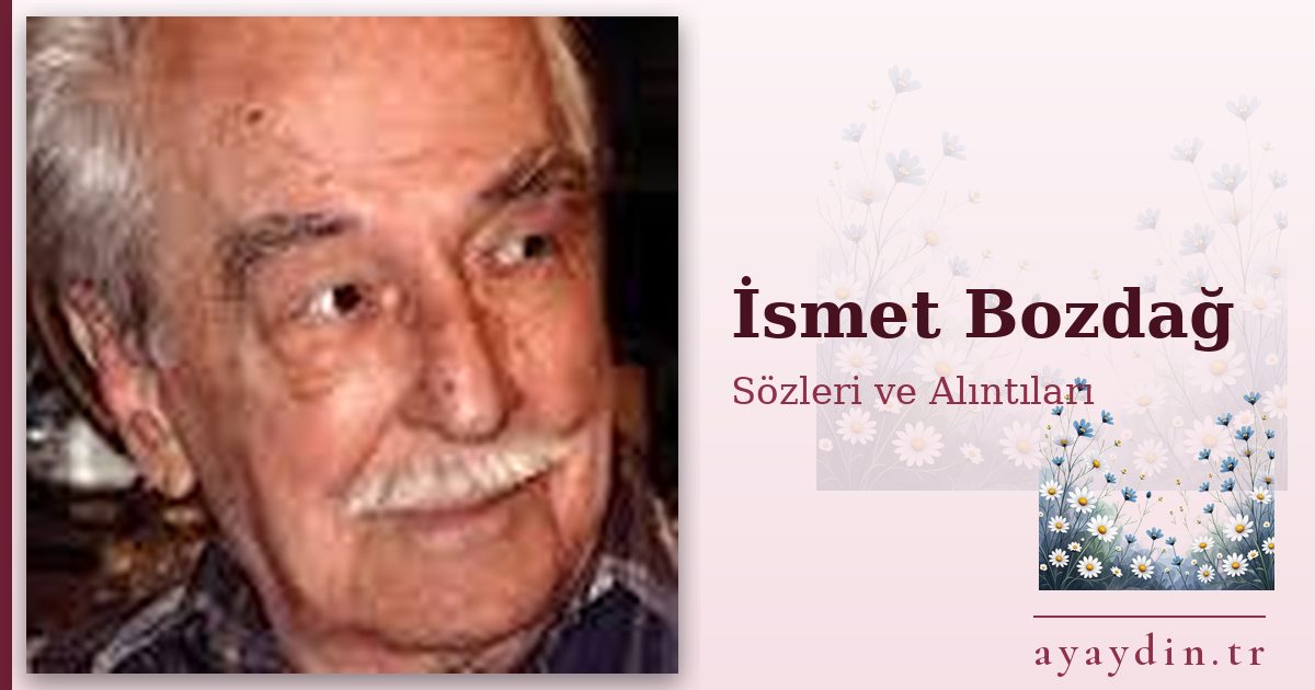İsmet Bozdağ sözleri ve alıntıları