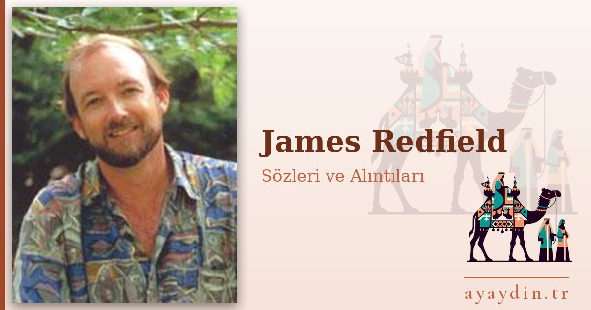 James Redfield sözleri ve alıntıları