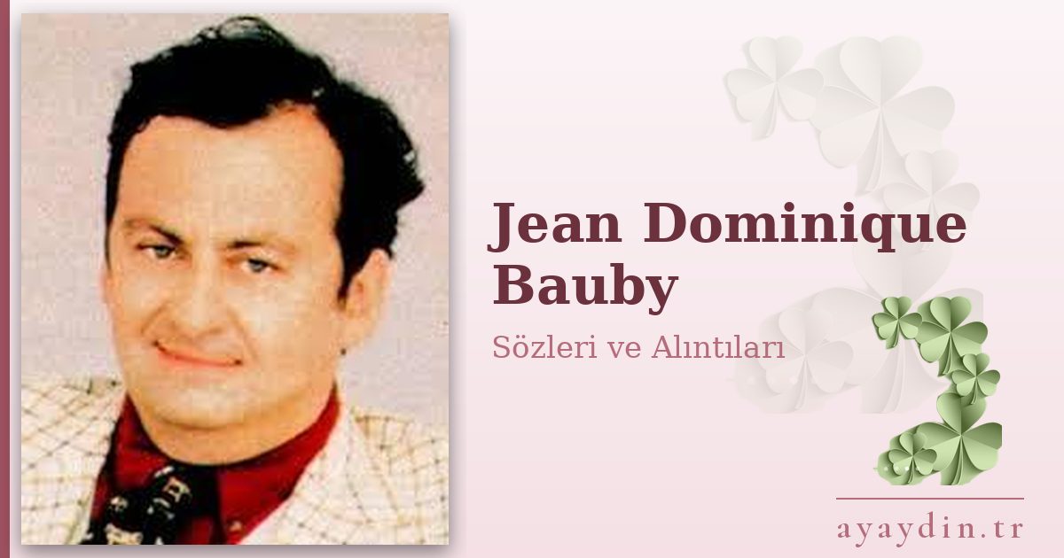 Jean Dominique Bauby sözleri ve alıntıları