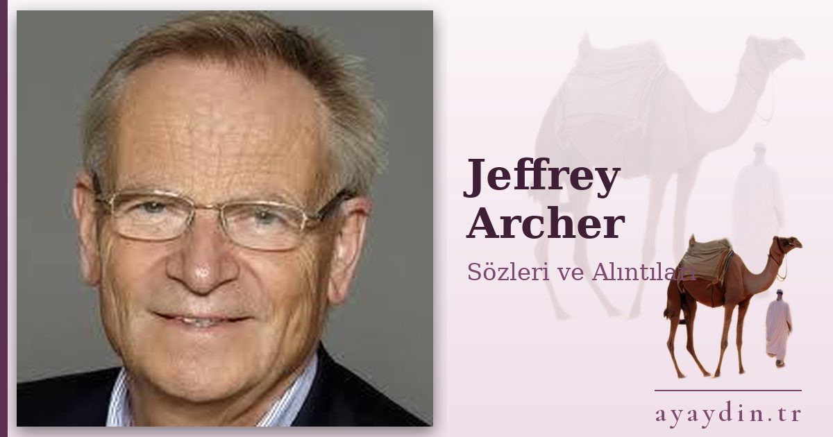 Jeffrey Archer sözleri ve alıntıları
