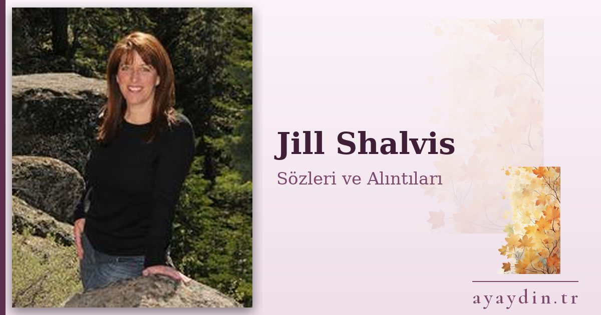 Jill Shalvis sözleri ve alıntıları