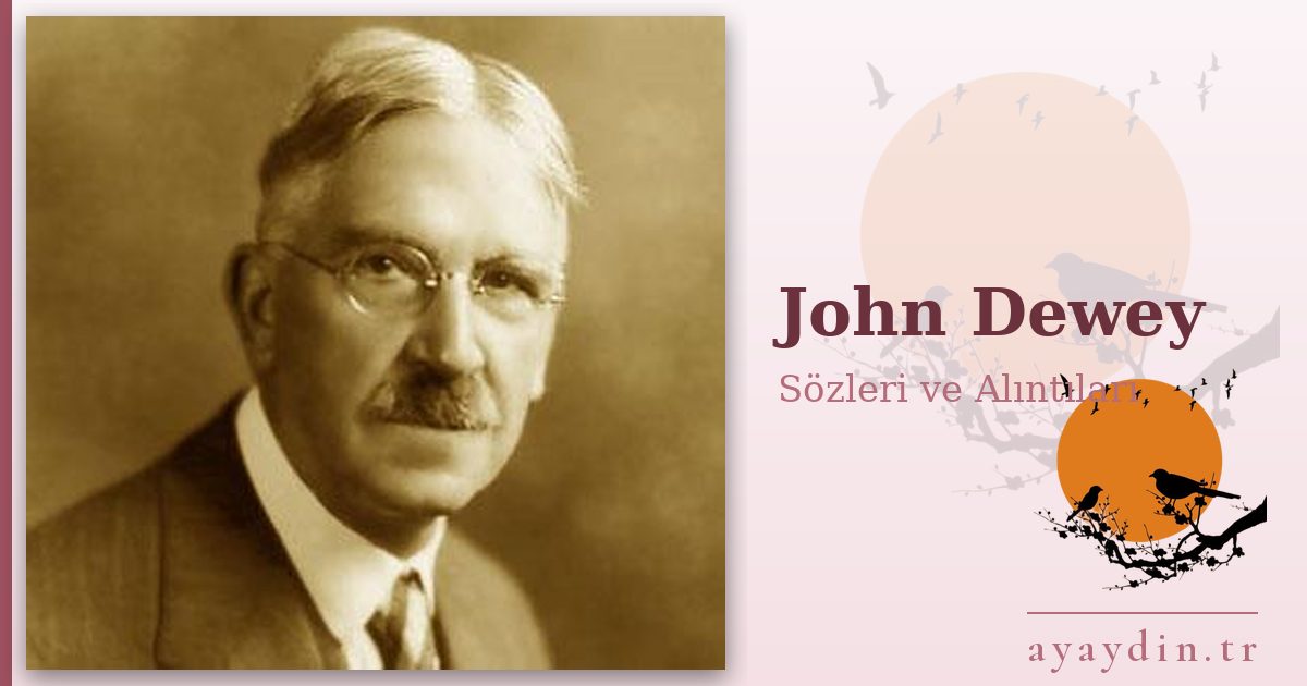 John Dewey sözleri ve alıntıları
