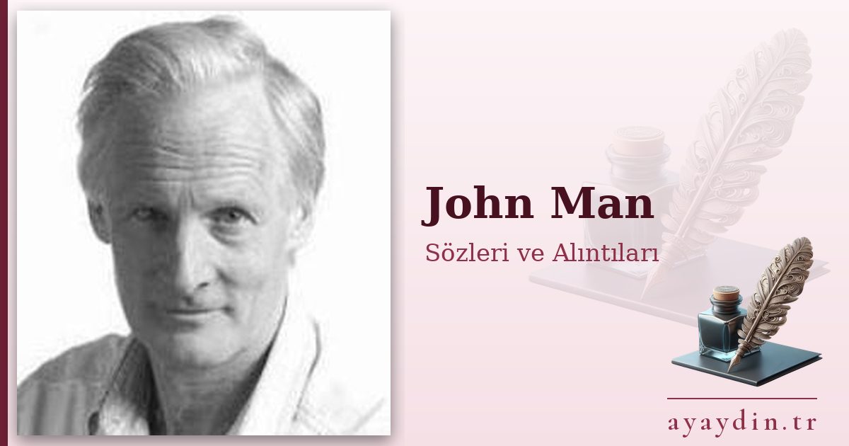 John Man sözleri ve alıntıları