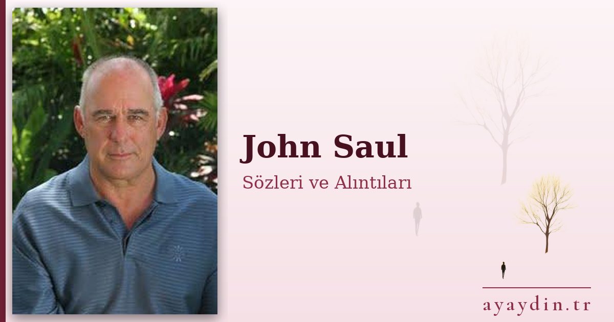 John Saul sözleri ve alıntıları