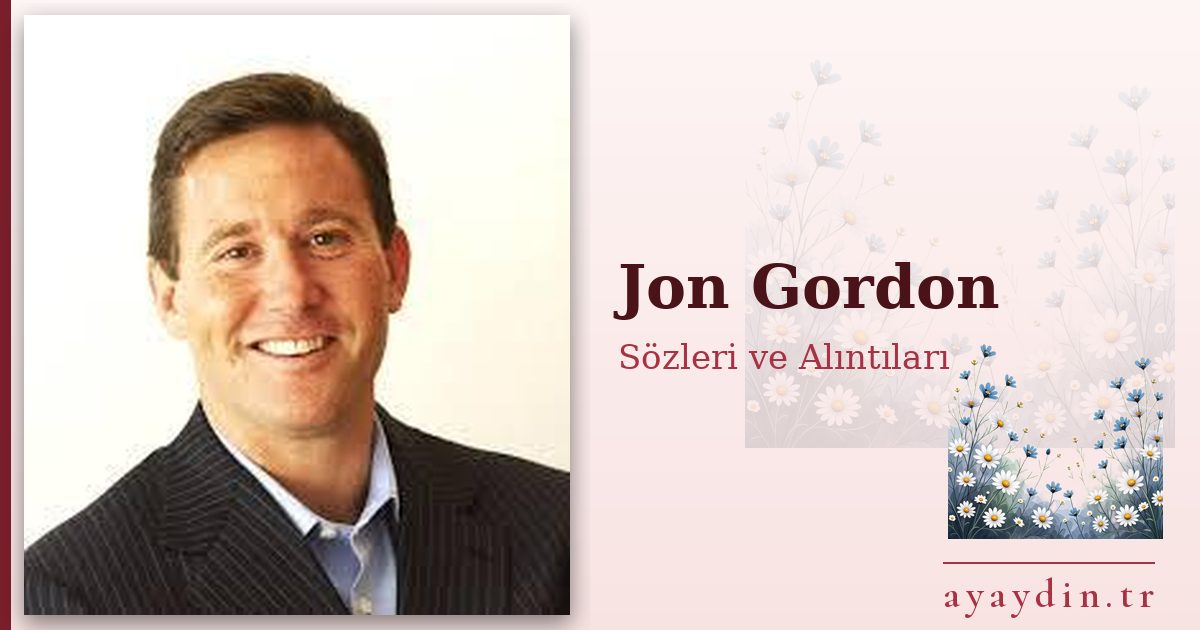 Jon Gordon sözleri ve alıntıları