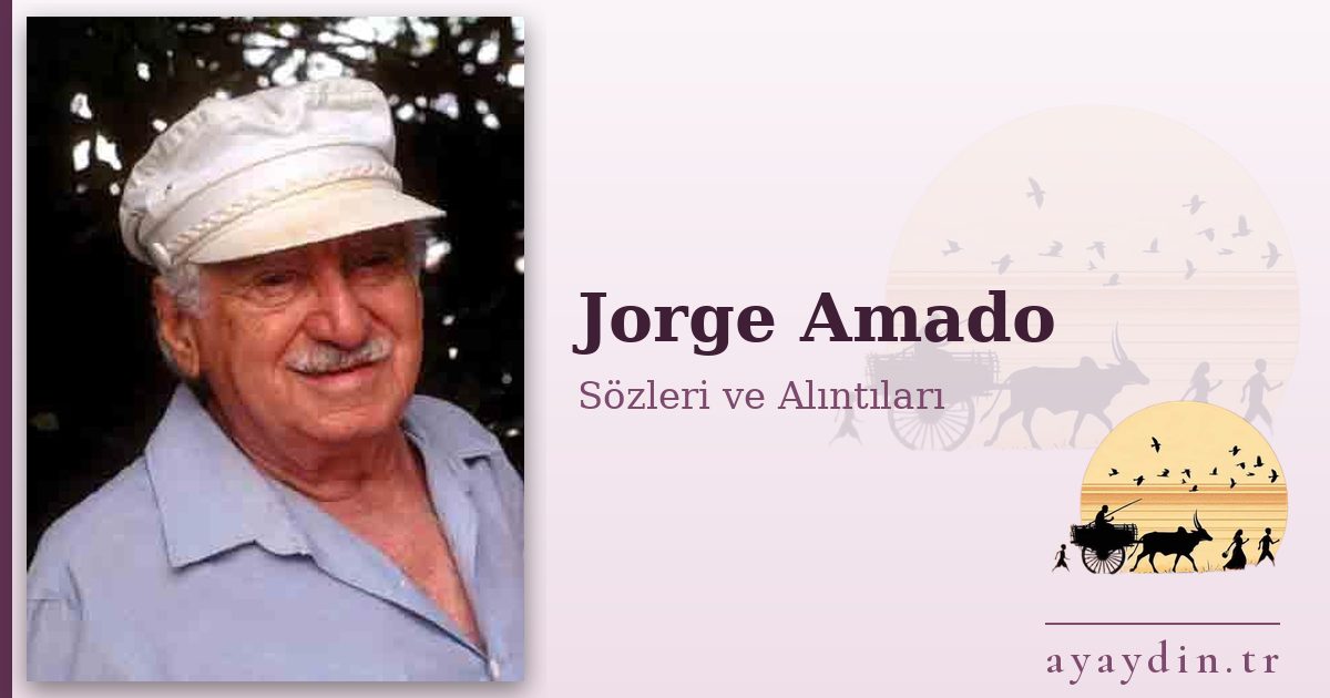 Jorge Amado sözleri ve alıntıları