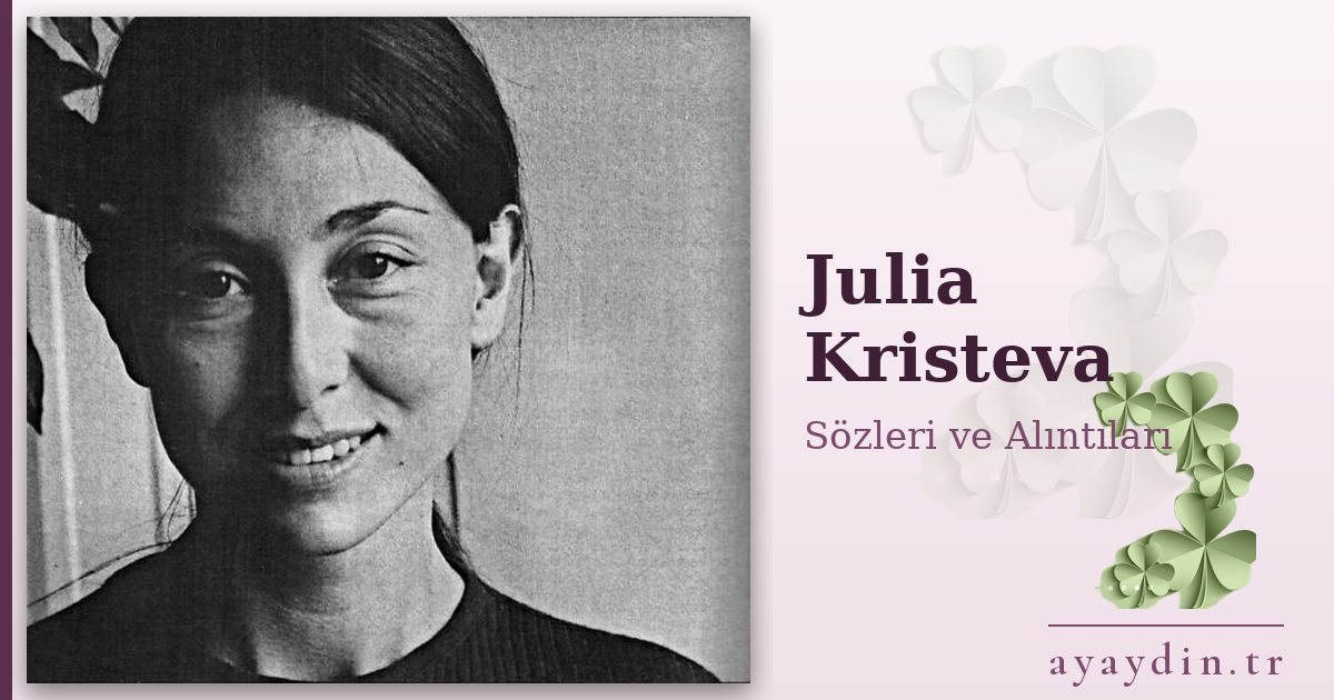 Julia Kristeva sözleri ve alıntıları