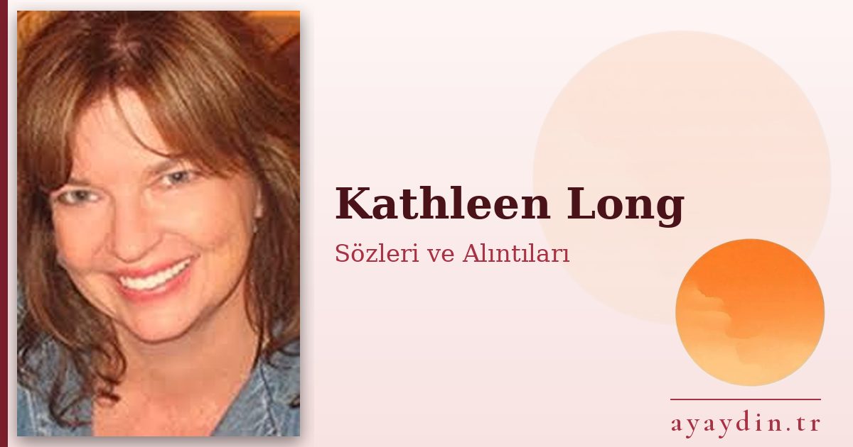 Kathleen Long sözleri ve alıntıları