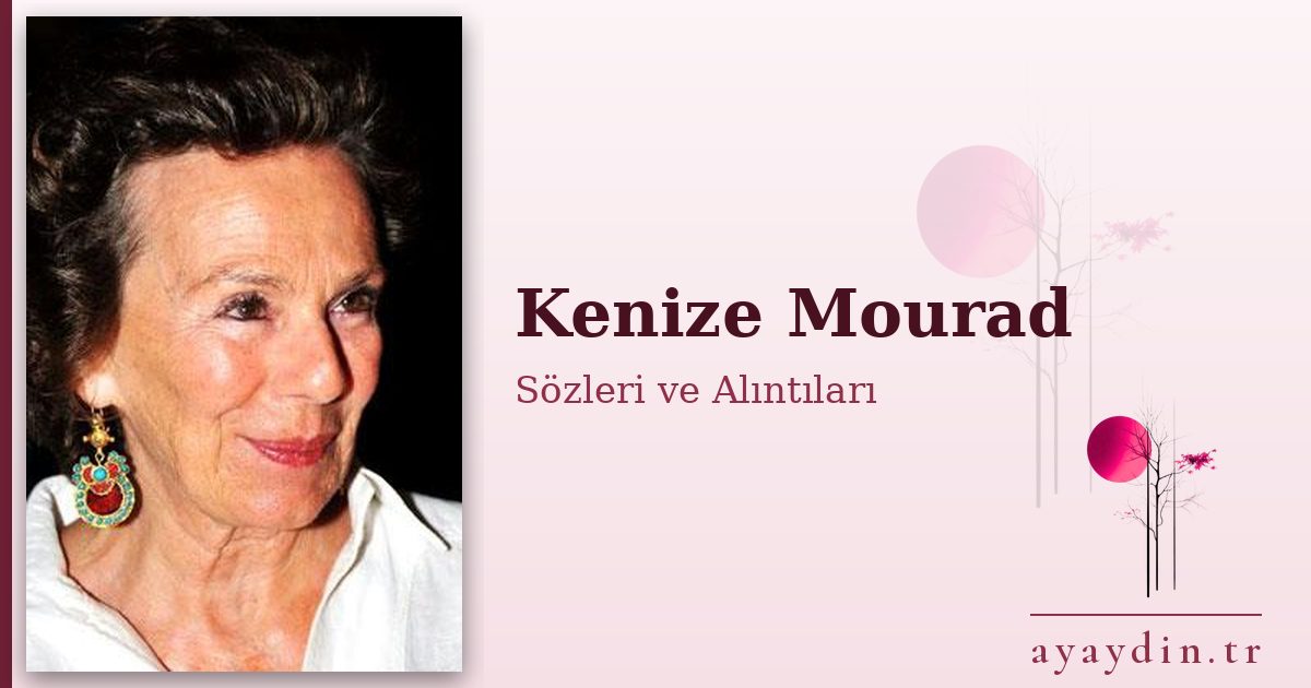 Kenize Mourad sözleri ve alıntıları