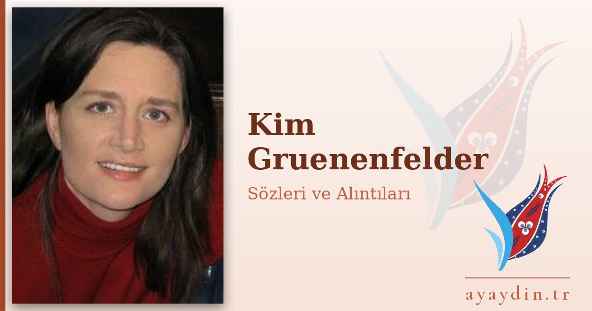 Kim Gruenenfelder sözleri ve alıntıları