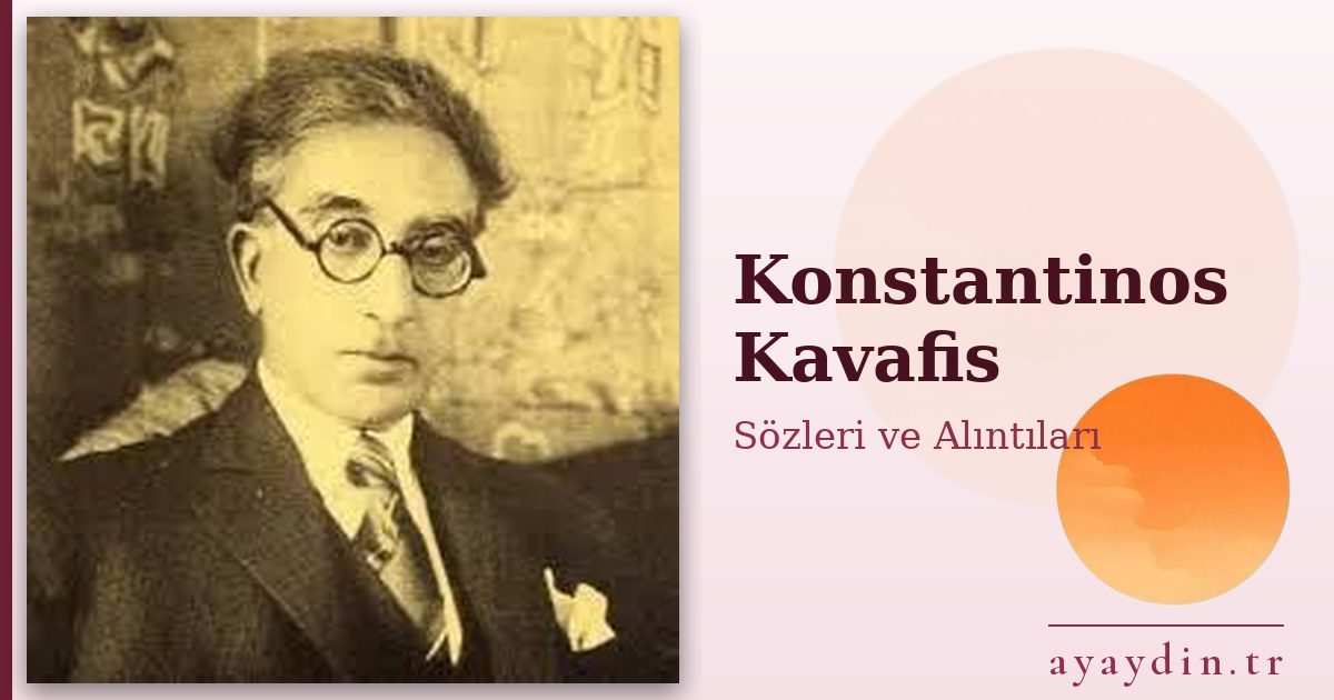 Konstantinos Kavafis sözleri ve alıntıları
