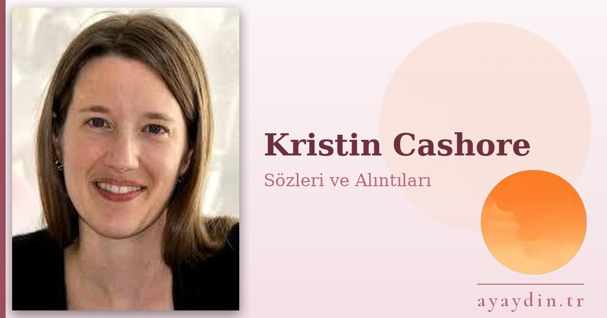 Kristin Cashore sözleri ve alıntıları