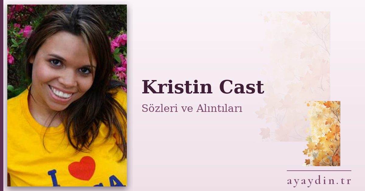 Kristin Cast sözleri ve alıntıları