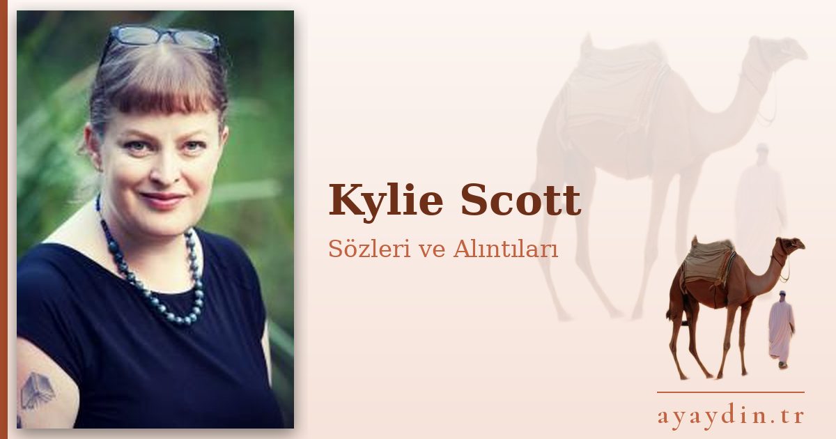 Kylie Scott sözleri ve alıntıları