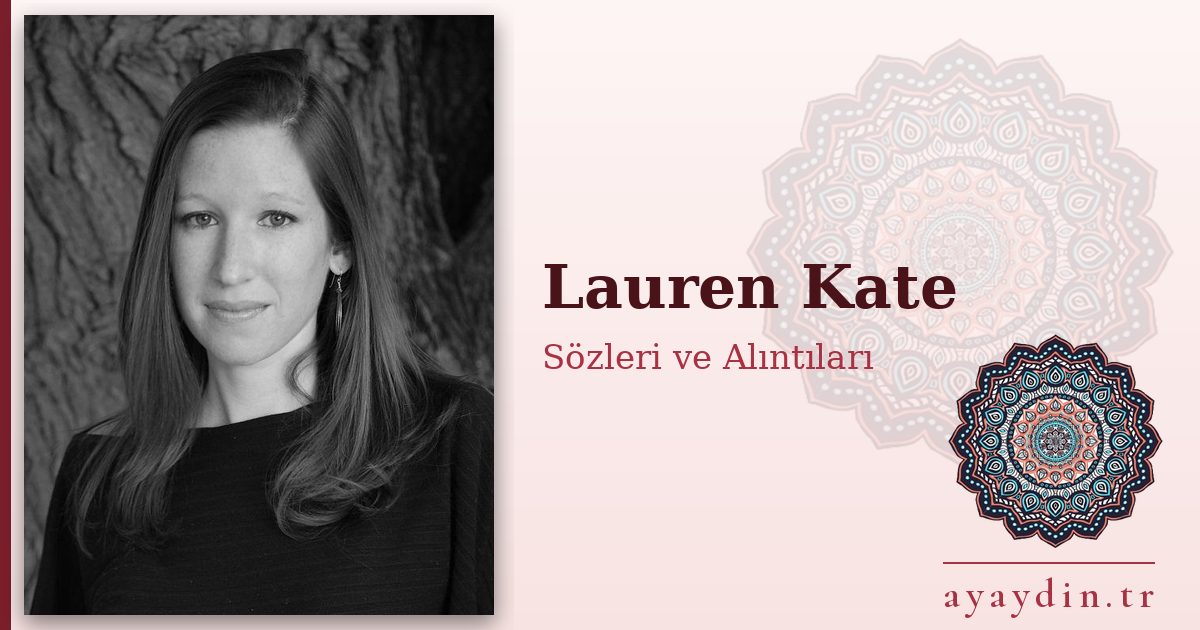 Lauren Kate sözleri ve alıntıları