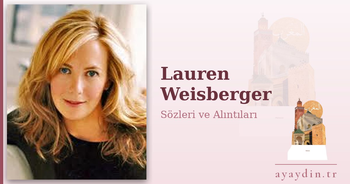 Lauren Weisberger sözleri ve alıntıları