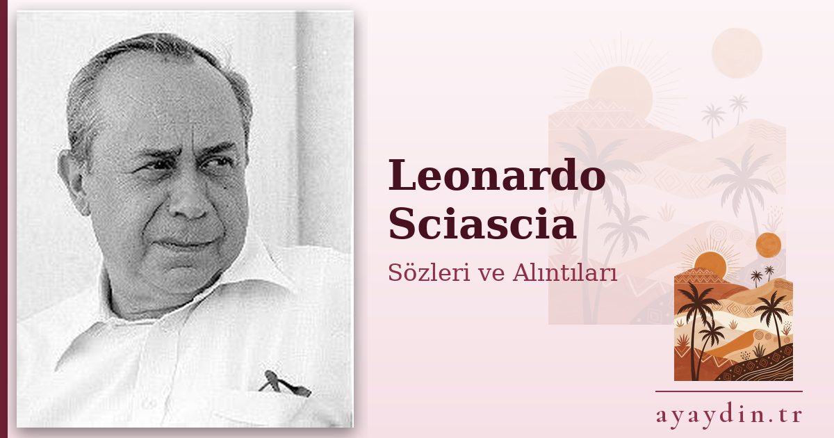 Leonardo Sciascia sözleri ve alıntıları