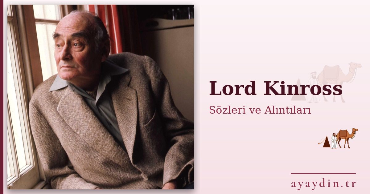 Lord Kinross sözleri ve alıntıları