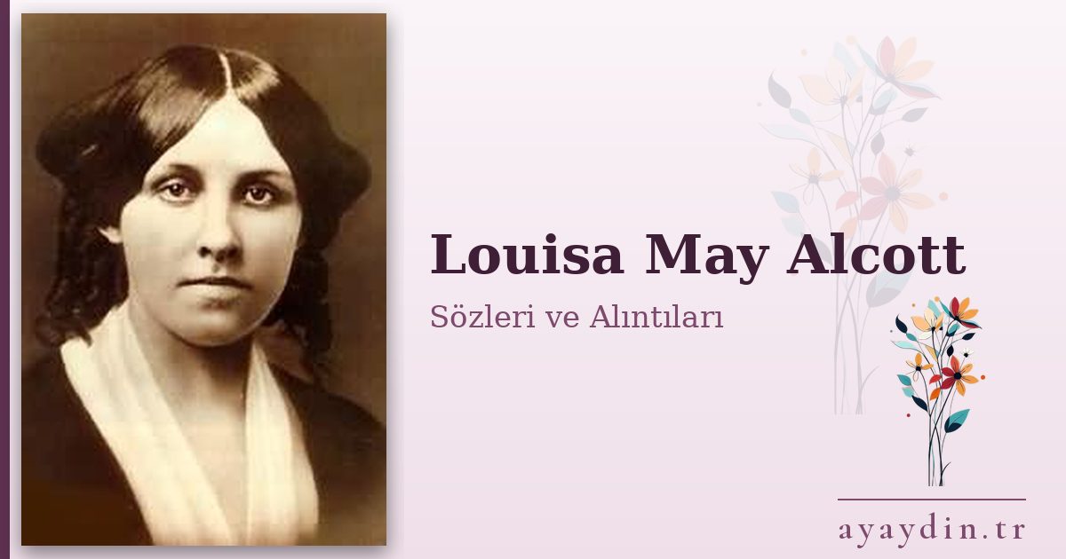 Louisa May Alcott sözleri ve alıntıları
