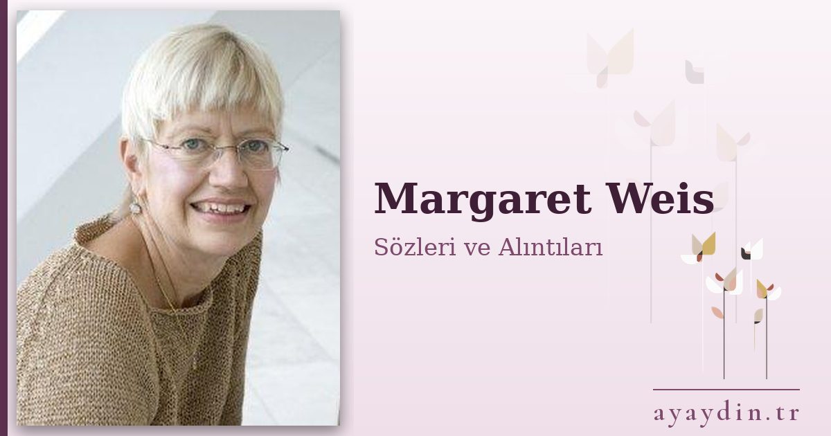 Margaret Weis sözleri ve alıntıları