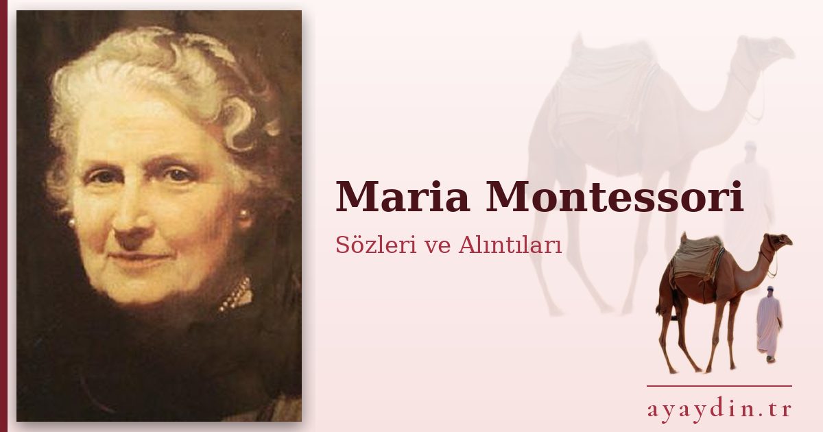 Maria Montessori sözleri ve alıntıları