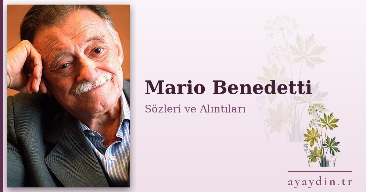 Mario Benedetti sözleri ve alıntıları
