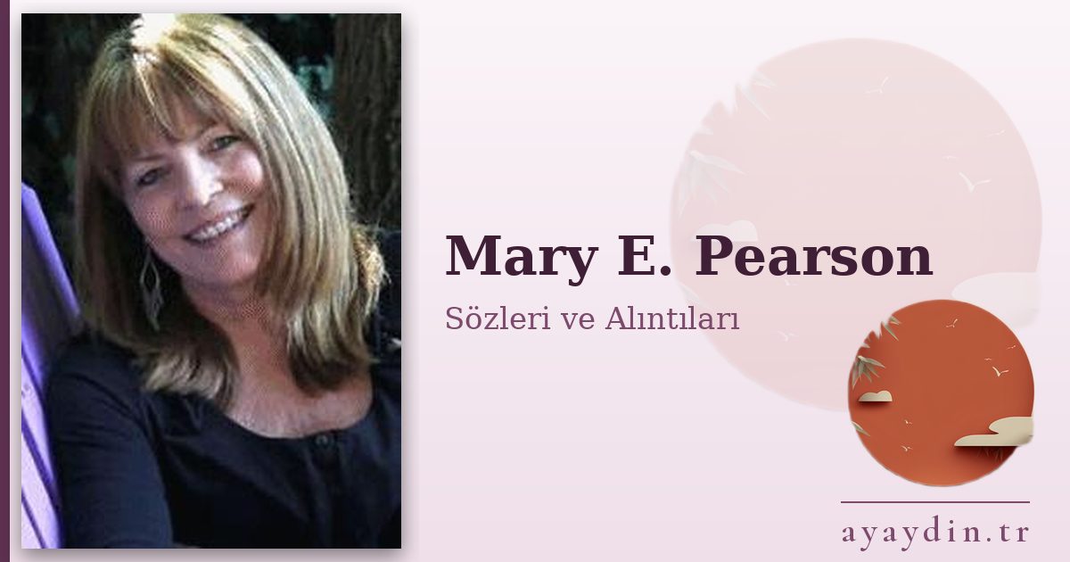 Mary E. Pearson sözleri ve alıntıları