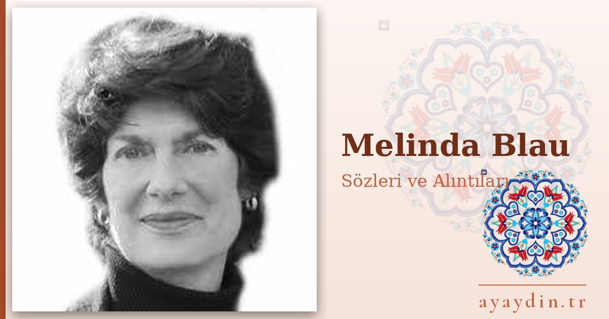 Melinda Blau sözleri ve alıntıları