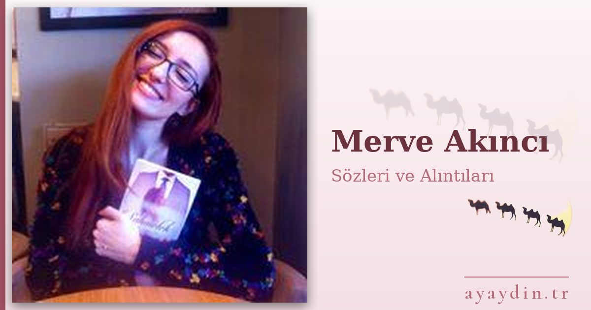 Merve Akıncı sözleri ve alıntıları
