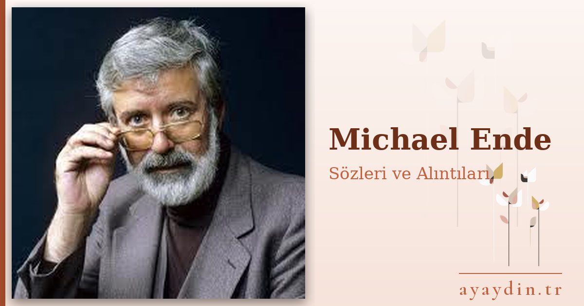 Michael Ende sözleri ve alıntıları