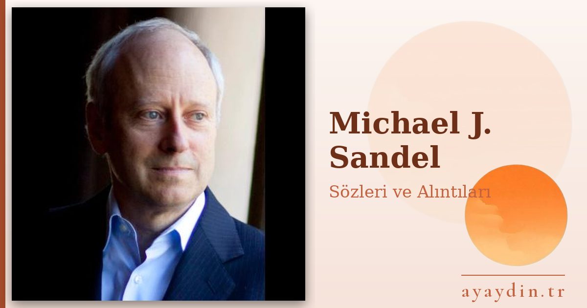Michael J. Sandel sözleri ve alıntıları