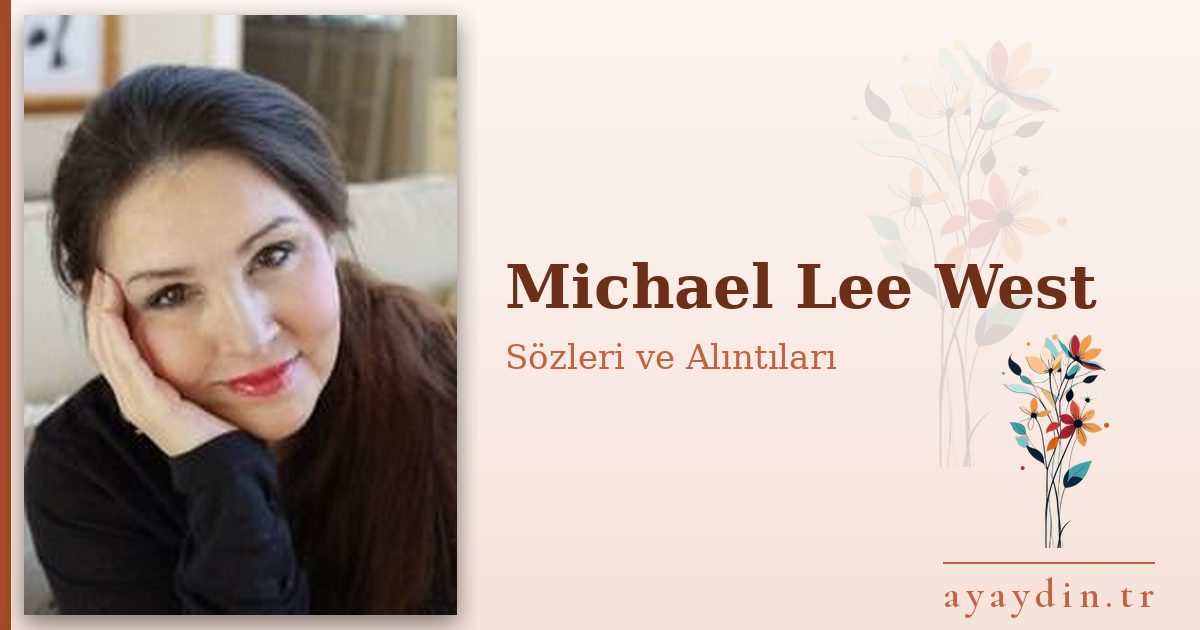 Michael Lee West sözleri ve alıntıları