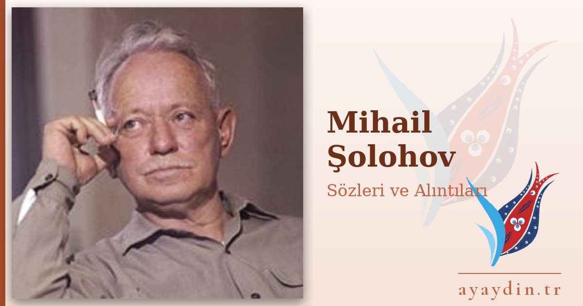 Mihail Şolohov sözleri ve alıntıları
