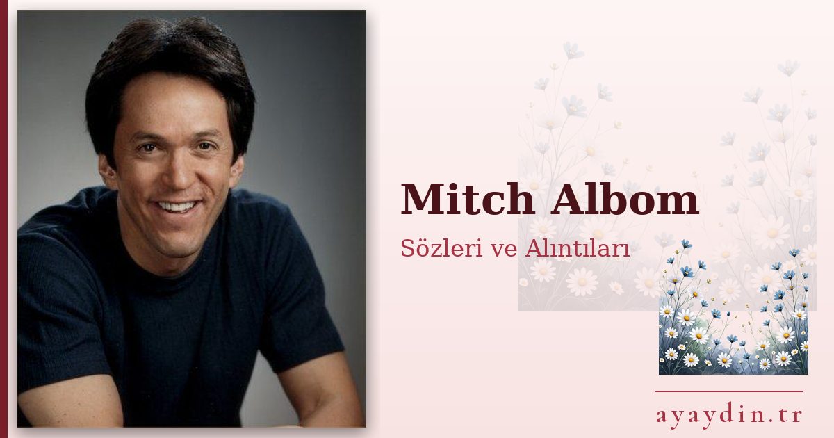 Mitch Albom sözleri ve alıntıları