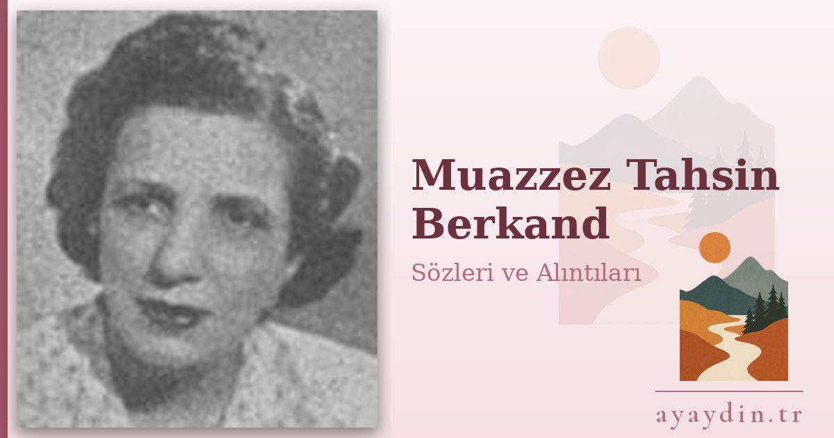 Muazzez Tahsin Berkand sözleri ve alıntıları