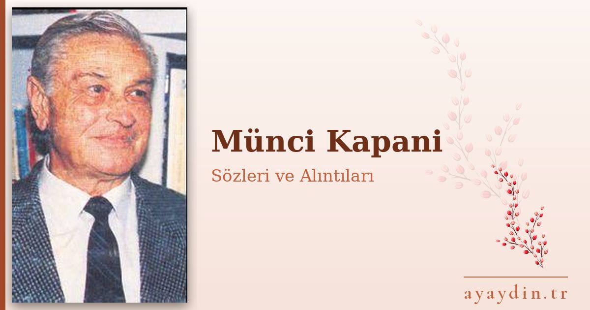 Münci Kapani sözleri ve alıntıları