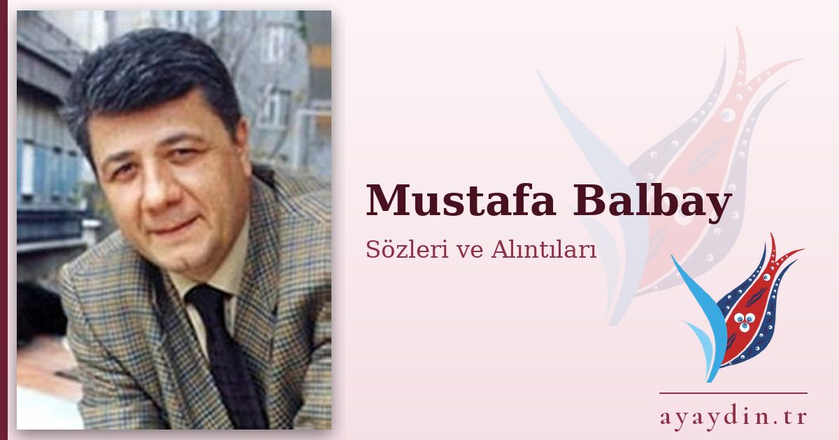 Mustafa Balbay sözleri ve alıntıları