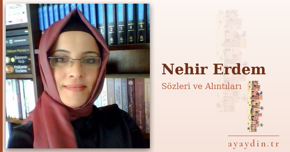 Nehir Erdem sözleri ve alıntıları