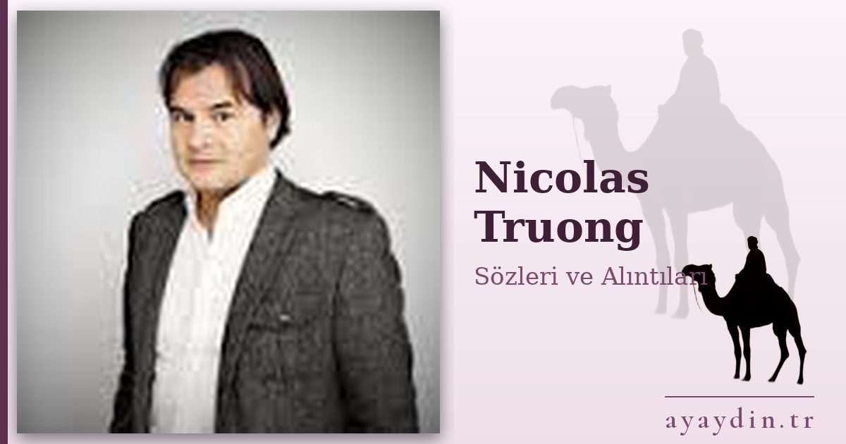 Nicolas Truong sözleri ve alıntıları