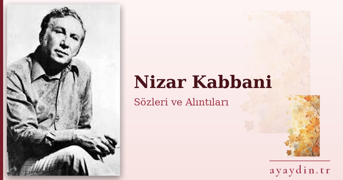 Nizar Kabbani sözleri ve alıntıları