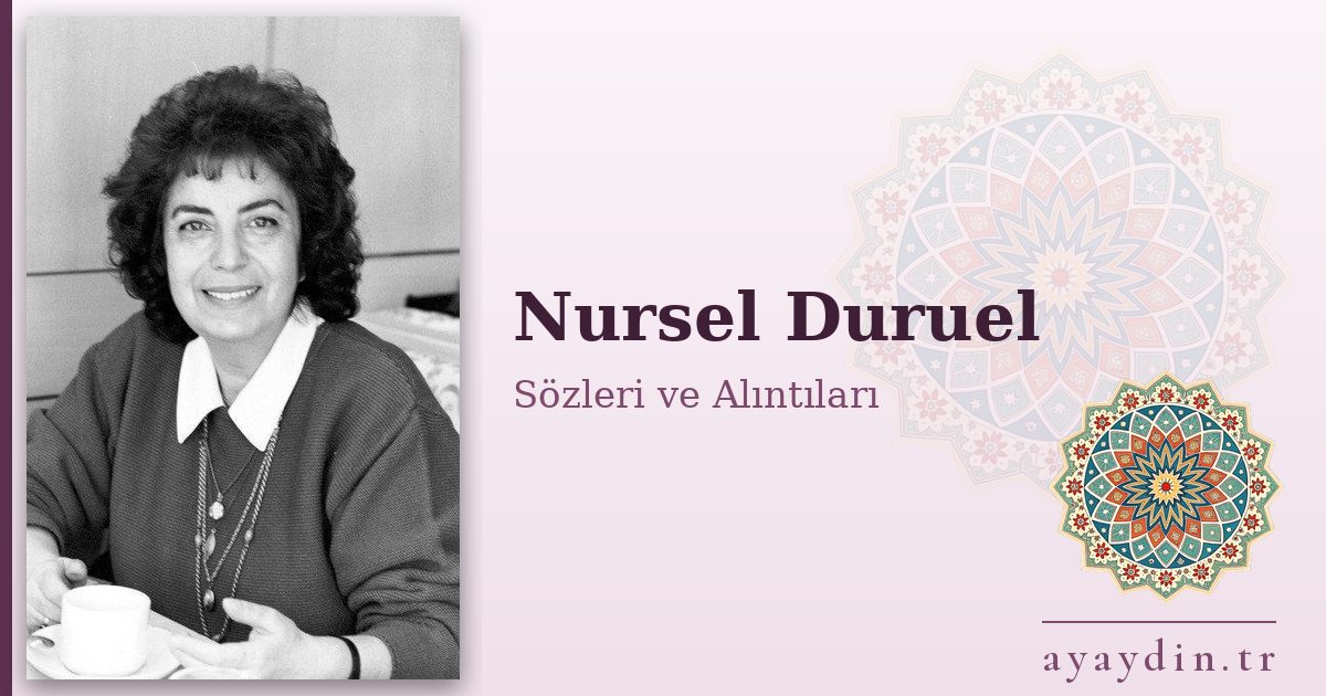 Nursel Duruel sözleri ve alıntıları