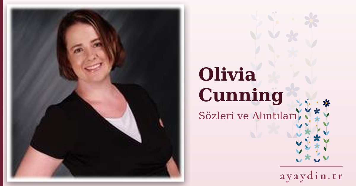 Olivia Cunning sözleri ve alıntıları