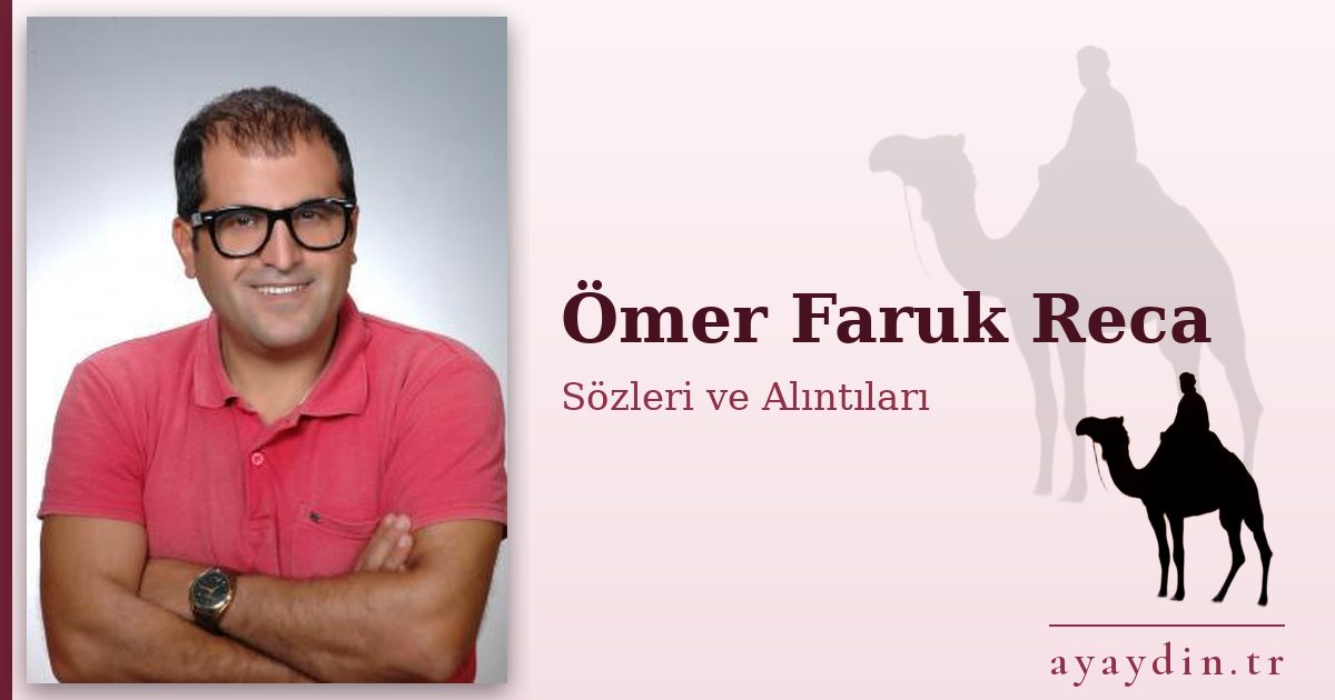 Ömer Faruk Reca sözleri ve alıntıları