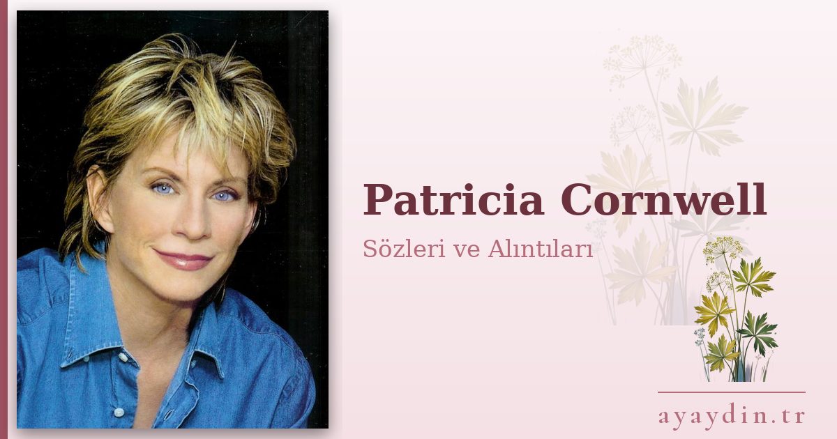 Patricia Cornwell sözleri ve alıntıları