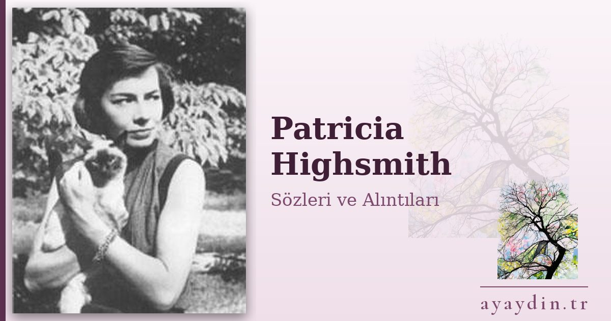 Patricia Highsmith sözleri ve alıntıları