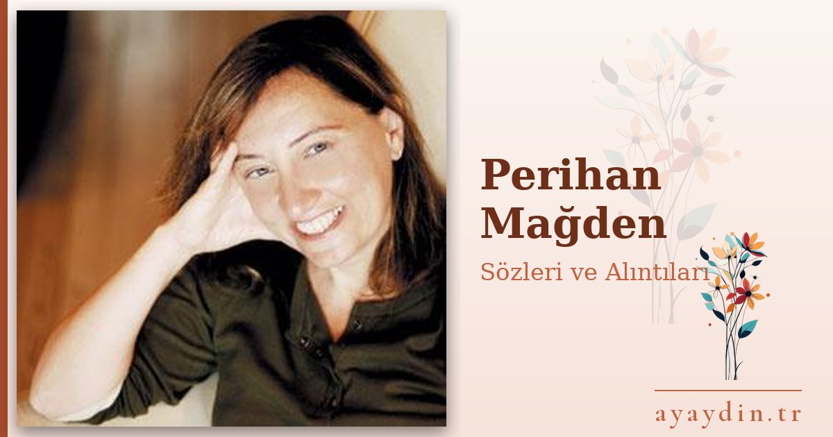 Perihan Mağden sözleri ve alıntıları