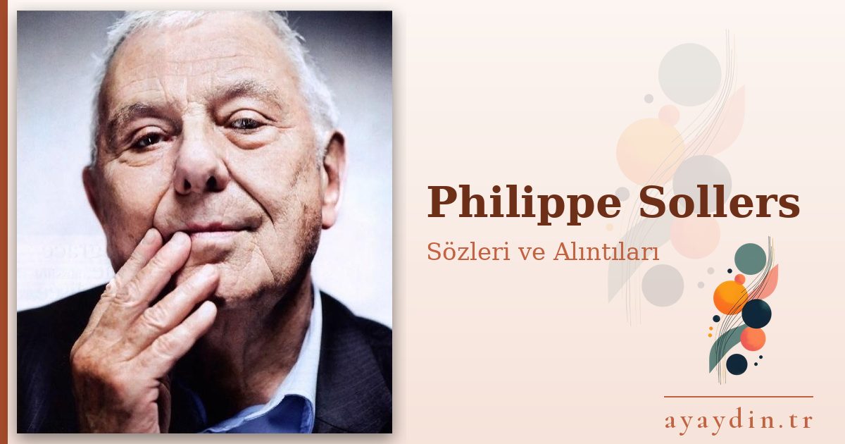 Philippe Sollers sözleri ve alıntıları