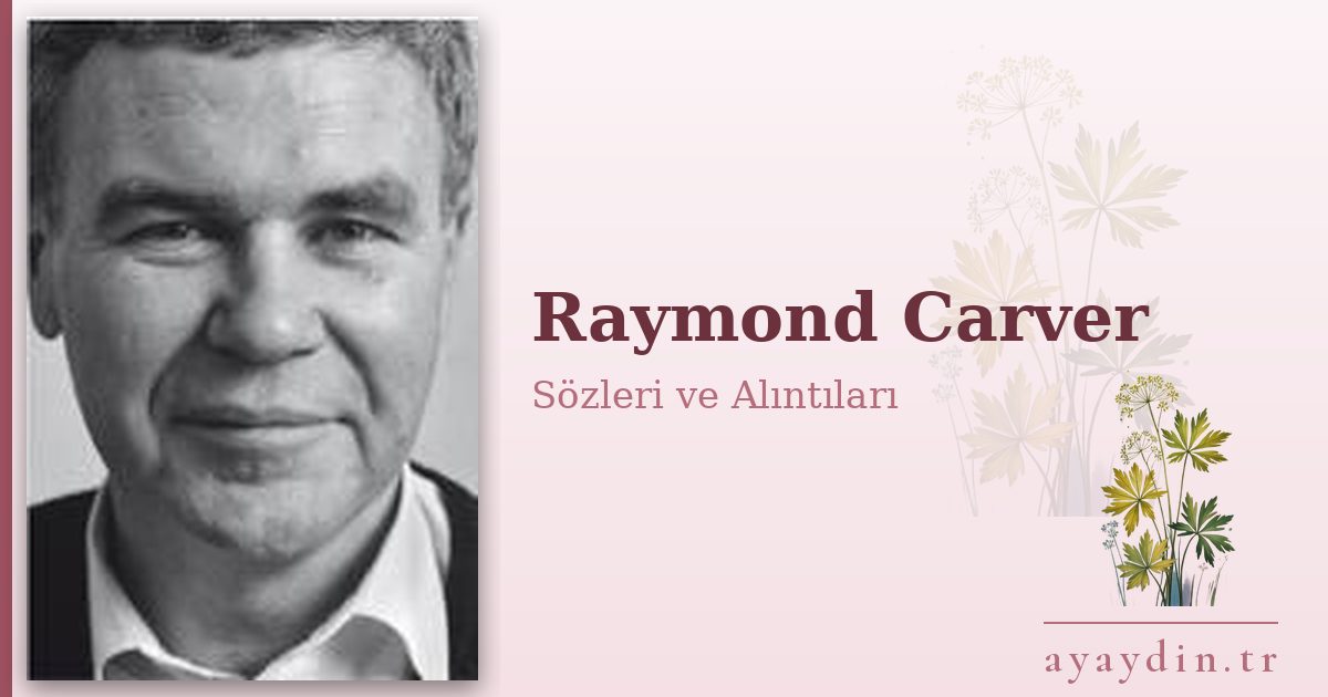 Raymond Carver sözleri ve alıntıları