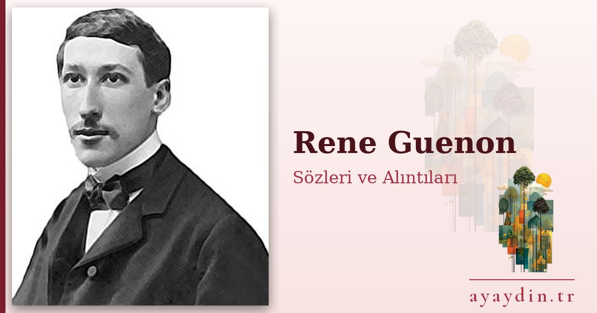 Rene Guenon sözleri ve alıntıları