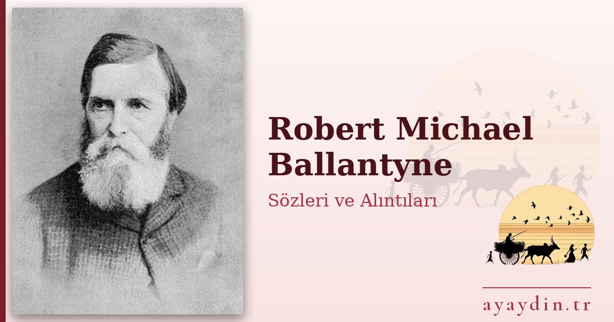 Robert Michael Ballantyne sözleri ve alıntıları